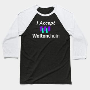 I accept Waltonchain Baseball T-Shirt